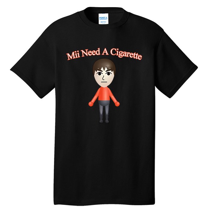 Mii Need A Cigarette Tall T-Shirt