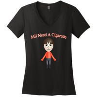 Mii Need A Cigarette Women's V-Neck T-Shirt