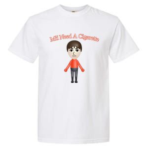 Mii Need A Cigarette Garment-Dyed Heavyweight T-Shirt