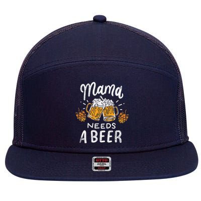 Mama Needs A Beer Alcohol Cinco De Mayo MotherS Day 7 Panel Mesh Trucker Snapback Hat