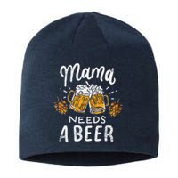 Mama Needs A Beer Alcohol Cinco De Mayo MotherS Day Sustainable Beanie