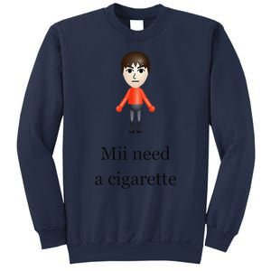 Mii Need A Cigarette Sweatshirt