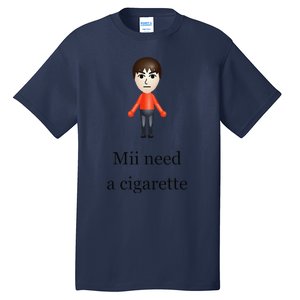 Mii Need A Cigarette Tall T-Shirt