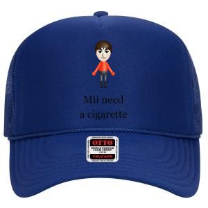 Mii Need A Cigarette High Crown Mesh Back Trucker Hat