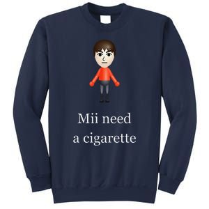 Mii Need A Cigarette Sweatshirt