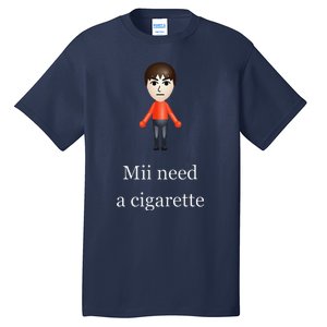 Mii Need A Cigarette Tall T-Shirt