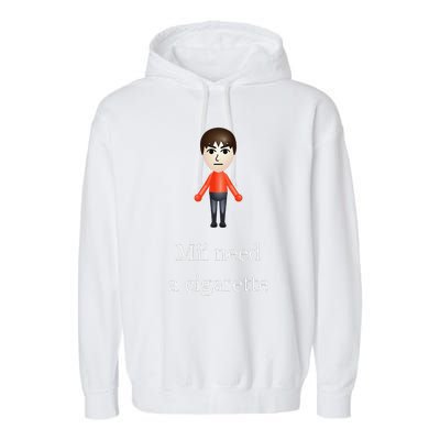 Mii Need A Cigarette Garment-Dyed Fleece Hoodie