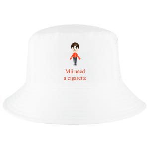 Mii Need A Cigarette Cool Comfort Performance Bucket Hat