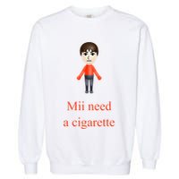 Mii Need A Cigarette Garment-Dyed Sweatshirt