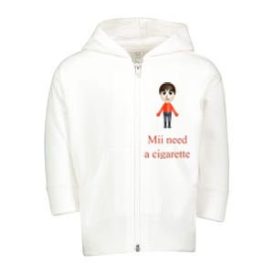 Mii Need A Cigarette Toddler Zip Fleece Hoodie