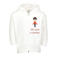 Mii Need A Cigarette Toddler Zip Fleece Hoodie