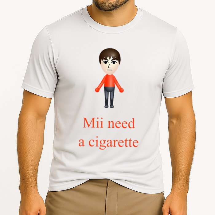 Mii Need A Cigarette Performance Shirt