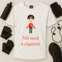 Mii Need A Cigarette Performance Shirt