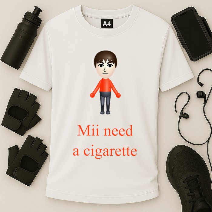 Mii Need A Cigarette Performance Shirt