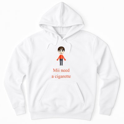 Mii Need A Cigarette Hoodie