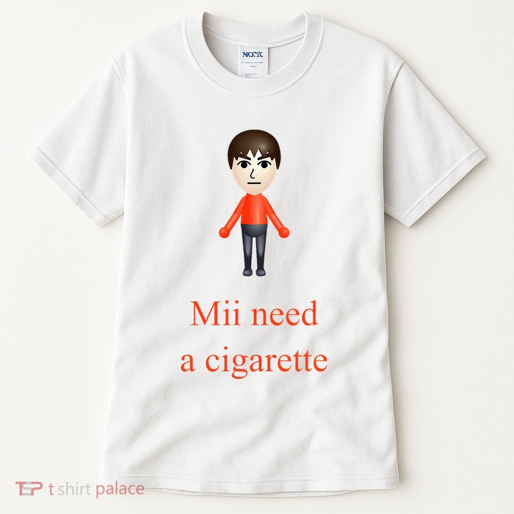 Mii Need A Cigarette Tall T-Shirt