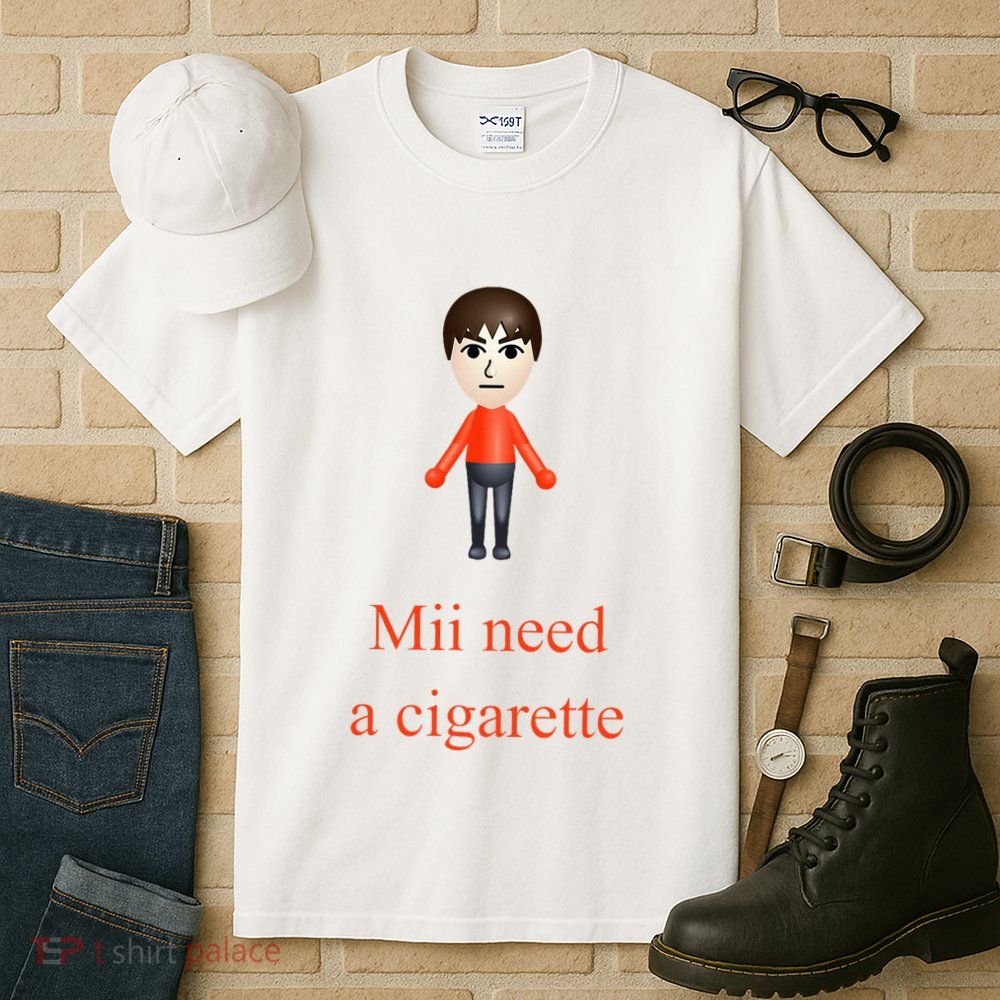 Mii Need A Cigarette Tall T-Shirt
