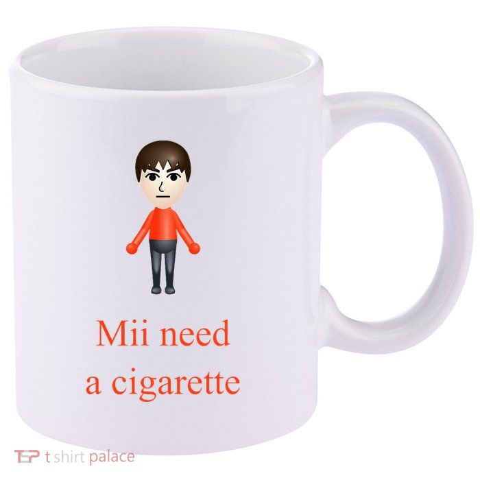 Mii Need A Cigarette 11oz C Handle Ceramic Mug