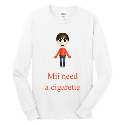 Mii Need A Cigarette Tall Long Sleeve T-Shirt