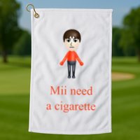 Mii Need A Cigarette Golf Towel