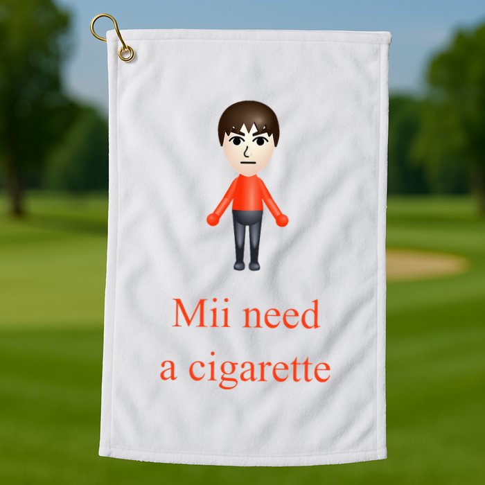 Mii Need A Cigarette Golf Towel