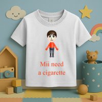Mii Need A Cigarette Toddler T-Shirt