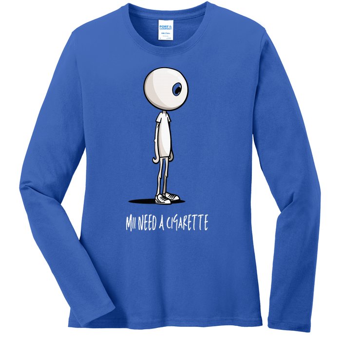 Mii Need A Cigarette Ladies Long Sleeve Shirt