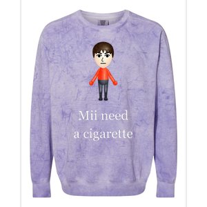 Mii Need A Cigarette Colorblast Crewneck Sweatshirt