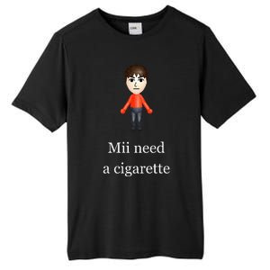 Mii Need A Cigarette Tall Fusion ChromaSoft Performance T-Shirt