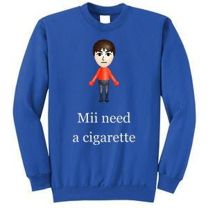 Mii Need A Cigarette Sweatshirt