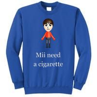 Mii Need A Cigarette Sweatshirt