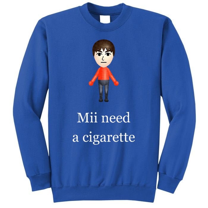 Mii Need A Cigarette Sweatshirt