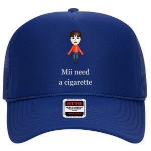 Mii Need A Cigarette High Crown Mesh Back Trucker Hat