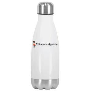 Mii Need A Cigarette Stainless Steel Insulated Water Bottle