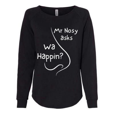 Mr Nosy Asks Wa Happin Question Humorous Silly What  Womens California Wash Sweatshirt