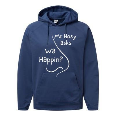 Mr Nosy Asks Wa Happin Question Humorous Silly What  Performance Fleece Hoodie