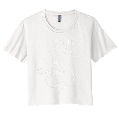 Mr Nosy Asks Wa Happin Question Humorous Silly What  Women's Crop Top Tee