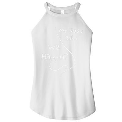 Mr Nosy Asks Wa Happin Question Humorous Silly What  Women's Perfect Tri Rocker Tank