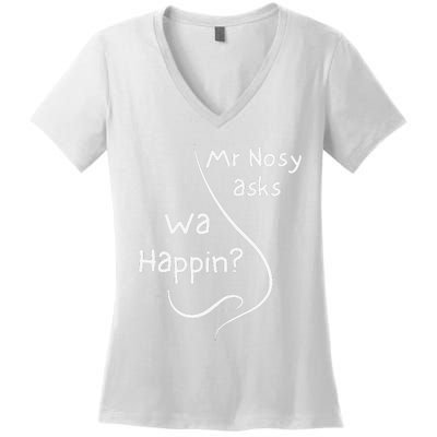 Mr Nosy Asks Wa Happin Question Humorous Silly What  Women's V-Neck T-Shirt