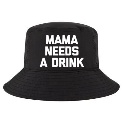 Mama Needs A Gift Funny Saying Sarcastic Cute Mom Gift Cool Comfort Performance Bucket Hat