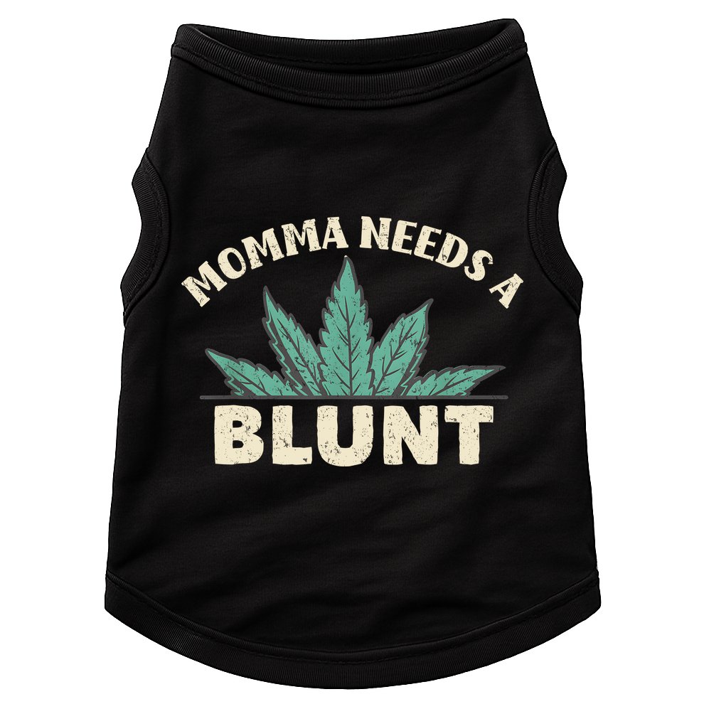 Momma Needs A Blunt Stoner Mom Cannabis Weed Smoker Gift Doggie Tank