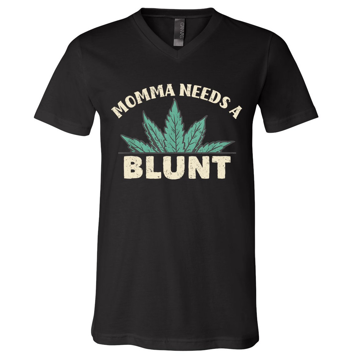 Momma Needs A Blunt Stoner Mom Cannabis Weed Smoker Gift V-Neck T-Shirt
