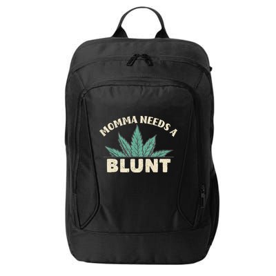 Momma Needs A Blunt Stoner Mom Cannabis Weed Smoker Gift City Backpack