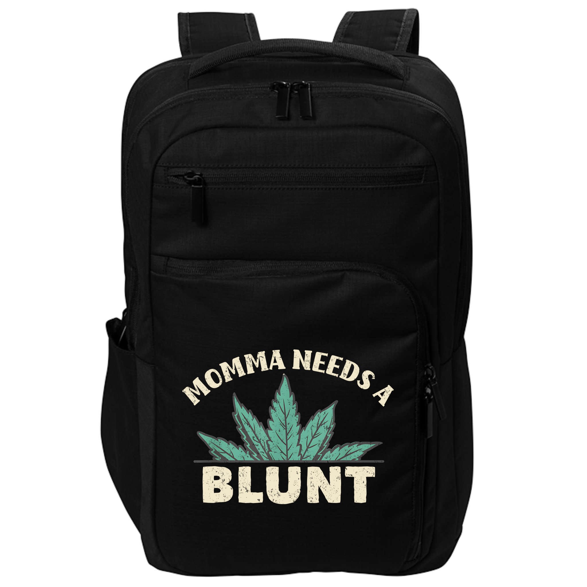 Momma Needs A Blunt Stoner Mom Cannabis Weed Smoker Gift Impact Tech Backpack