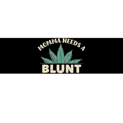 Momma Needs A Blunt Stoner Mom Cannabis Weed Smoker Gift Bumper Sticker