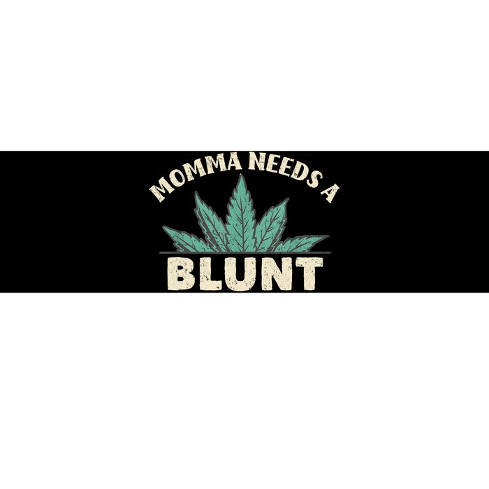 Momma Needs A Blunt Stoner Mom Cannabis Weed Smoker Gift Bumper Sticker