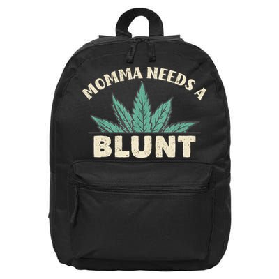 Momma Needs A Blunt Stoner Mom Cannabis Weed Smoker Gift 16 in Basic Backpack
