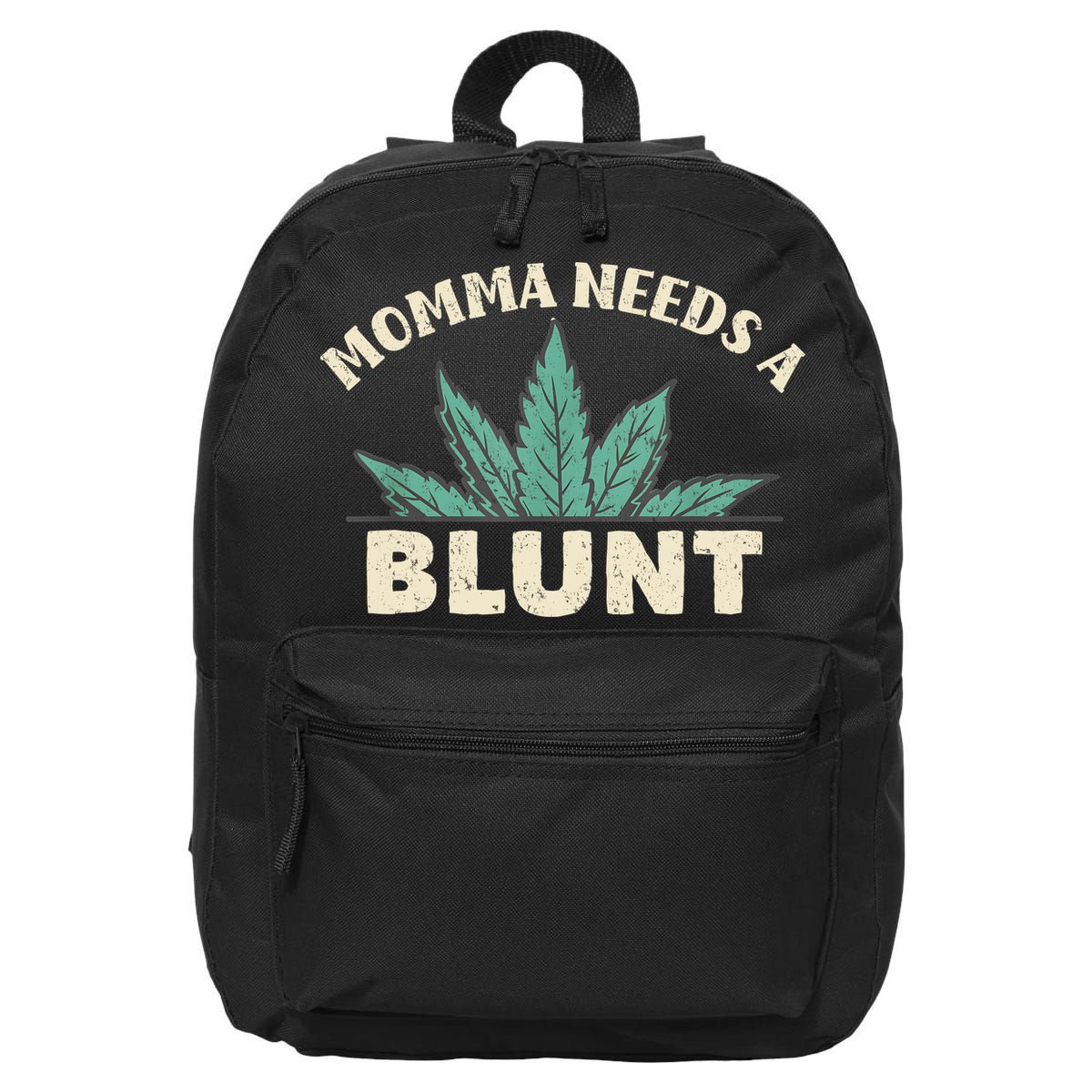 Momma Needs A Blunt Stoner Mom Cannabis Weed Smoker Gift 16 in Basic Backpack
