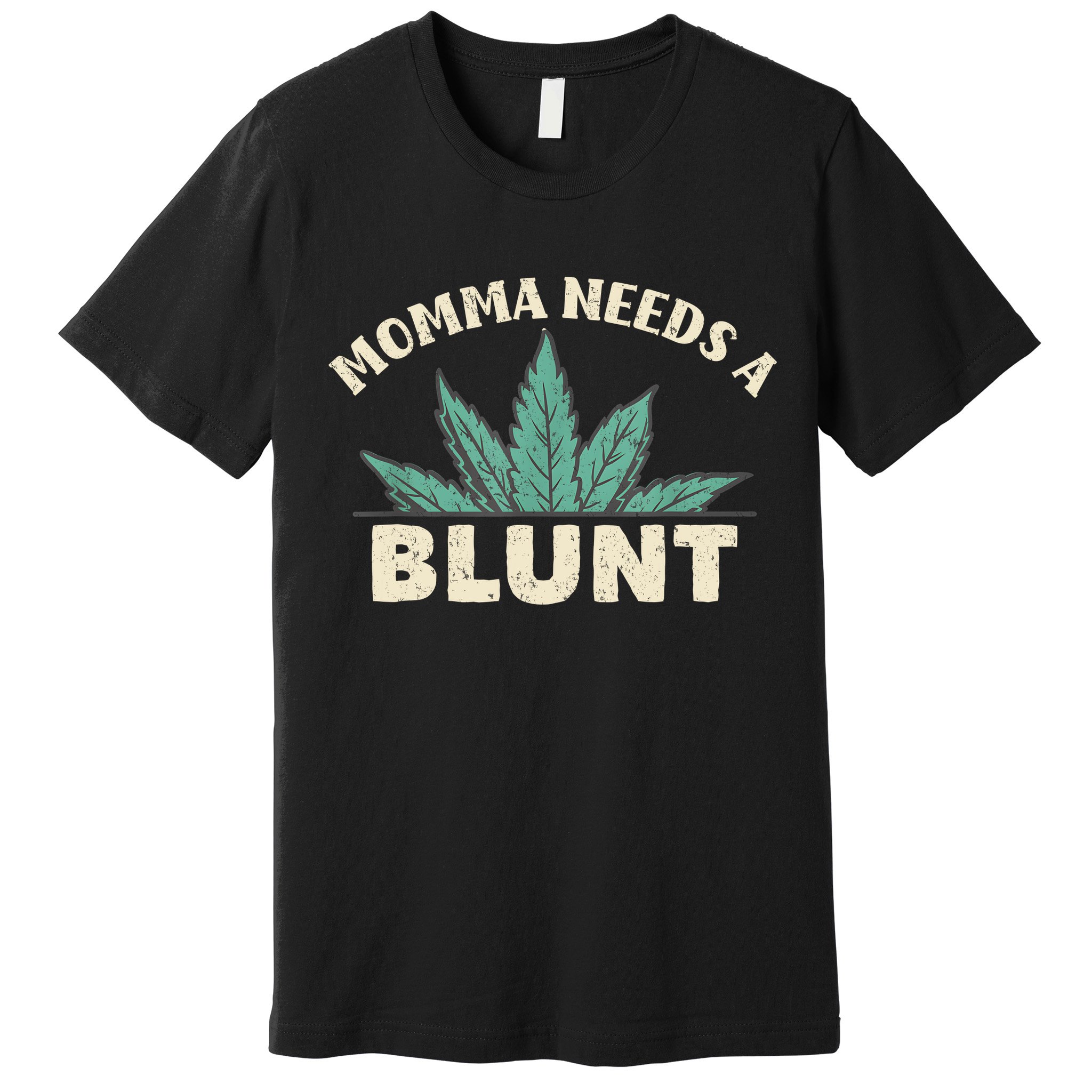 Momma Needs A Blunt Stoner Mom Cannabis Weed Smoker Gift Premium T-Shirt