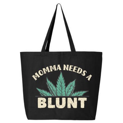 Momma Needs A Blunt Stoner Mom Cannabis Weed Smoker Gift 25L Jumbo Tote
